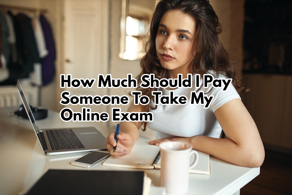 How Much Should I Pay Someone To Take My Online Exam
